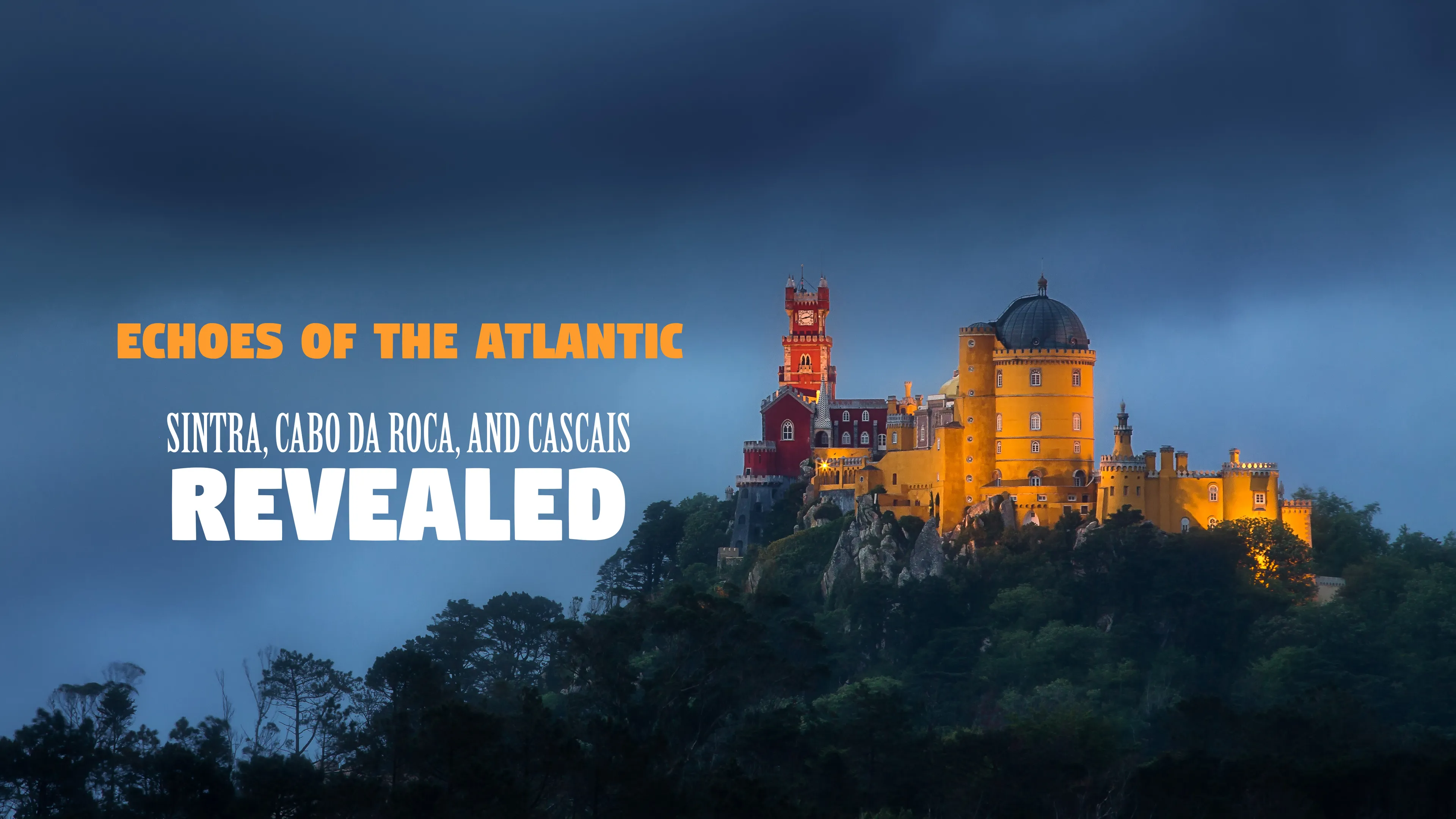 Echoes of the Atlantic: Sintra, Cabo da Roca, and Cascais Revealed poster